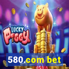 580.com bet